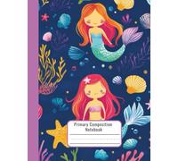 Mermaid Primary Notebook for Girls - K-2 Composition Notebook with Drawing Space - Early Writing and Storytelling Notebook - Dashed Midlines, Wide Ruling - Cute Ocean Theme for School - 7.44 x 9.69 in