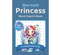 Mermaid Princess Word Search Puzzle Book: Easy-to-Read Word Searches for Kids ages 5-9 with Adventures, Fun Puzzles, and Magical Themes | 6x9 Inches, 110 Pages 50+ Puzzles, 450+ Words