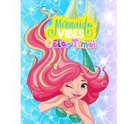 Mermaid Vibes: "Mermaid Coloring Book for Girls: Fun Under the Sea Coloring Pages with Mermaids, Sea Animals, and Ocean Magic for Ages 4-10"