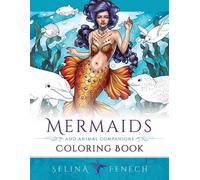 Mermaids and Animal Companions Coloring Book: Fantasy Coloring for Grown Ups (Fantasy Coloring by Selina)