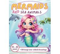 Mermaids and sea animals: Mermaid and Sea Animals Coloring Book for Kids Ages 4-8: Under the Sea Color, Trace & Write Words, Big Single-Sided Pages, ... Practice (Libros de colorear infantil)