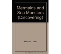 Mermaids and Sea Monsters (Discovering S.)