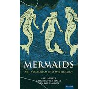 Mermaids: Art, Symbolism and Mythology