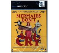 Mermaids Don't Cry: Meerjungfrauen weinen nicht
