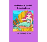 Mermaids & Friends Coloring Book For Children: Ages 3 to 8
