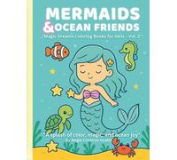 Mermaids & Ocean Friends Coloring Book for Girls Ages 6-10: Cute Ocean Friends, Magical Adventures & Relaxing Coloring Fun | 50 Adorable Pages (Vol. 2) (Magic Dreams Coloring Books for Girls)