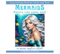 MERMAIDS PACIFIC TIDE CORAL REEF * EASY COLORING BOOK for Adults and Teens: ֍8.5x8.5 SQUARE֎ Fantasy Nature Floral Botanical Sealife Marine Animal Watching Art Lover GIFT