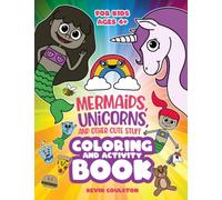 Mermaids, Unicorns, and Other Cute Stuff Coloring and Activity Book: Coloring Pages, Word Search, Step-by-Step Drawing Pages, Mazes, and more. For ... up. (Art Books for Kids from FirstArtBooks)