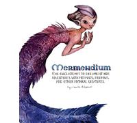 Mermendium: One girl's attempt to document her adventures with mermaids, merrows, and other mythical creatures.
