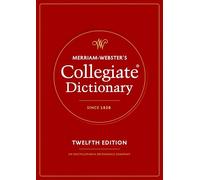 Merriam-Webster's Collegiate Dictionary: Twelfth Edition