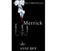 Merrick : The Vampire Chronicles 7
