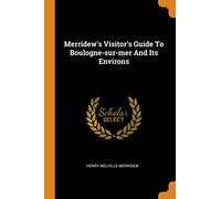 Merridew's Visitor's Guide To Boulogne-sur-mer And Its Environs