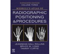 Merrill's Atlas of Radiographic Positioning and Procedures - Volume 3
