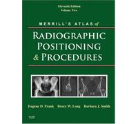 Merrill's Atlas of Radiographic Positioning & Procedures (2): v. 2