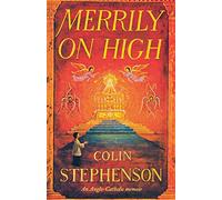 Merrily on High: An Anglo-Catholic Memoir