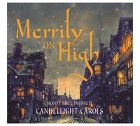 Merrily On High: Candlelight Carols