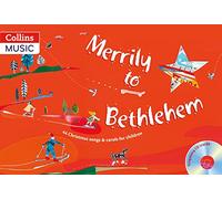 Merrily to Bethlehem (Book + CD): 44 Christmas Songs and Carols for Children (Songbooks)