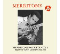 Merritone Rock Steady 1: Shanty Town Curfew 1966-1967