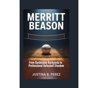 Merritt Beason:From Gardendale Backyards to Professional Volleyball Stardom