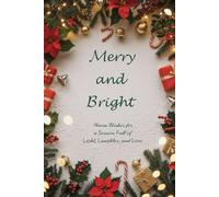 Merry and Bright: Warm Wishes for a Season Full of Light, Laughter, and Love: 6x9 in. Notebook, 120 Blank Lined Pages