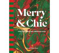 Merry and Chic: Your Guide to the Most Dazzling Holiday Ever