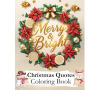 Merry & Bright : 40 Christmas Quotes Coloring Book: With Mandala Backgrounds that bring you closer to Christmas