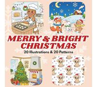 Merry & Bright Christmas: 20 Illustrations & 20 Patterns