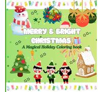 MERRY & BRIGHT CHRISTMAS: A Magical Holiday Coloring book