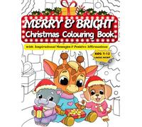 Merry & Bright Christmas Colouring Book (Kids 7-12): with Inspirational Messages & Affirmations (Large Print) (Merry Moments Festive Coloring Book Series)