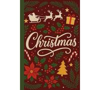 Merry Bright Christmas Journal: A Joyful Holiday Notebook for Notes, Dreams, and Festive Plans