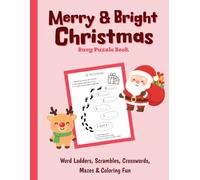 Merry & Bright Christmas Puzzle Book: Word Ladders, Scrambles, Crosswords, Mazes & Coloring Fun - Holiday Activity Pages Ages 6-10
