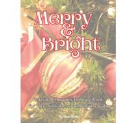 MERRY & BRIGHT: Relaxing Christmas Coloring Book for Joy, Mindfulness, and Holiday Calm