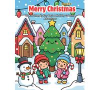 Merry Christmas: 50 Kid-Friendly Fun Facts & Holiday Coloring Adventures Ages 2-5 (Magical Little Artists Coloring Series)