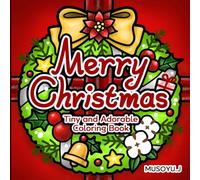 Merry Christmas: A Tiny and Adorable Coloring Book: 40 Coloring Pages for All Ages - Kids, Adults, and Seniors