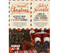 Merry Christmas Activity Book for Eglish or Spanish Learners A1-B1: Texts about Traditions in Different Countries more than 25 Exercises Feliz Navidad Libro de Actividades para Aprender Español Ingles