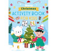 Merry Christmas Activity Book For Kids Ages 8-10 Years Old: Holiday Brain Games For Kids. Includes Coloring, Word Search, Word Scramble, Sudoku, Mazes And More!
