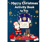 Merry Christmas Activity Book for Kids: Fun and Educational Holiday Mazes, Logic Puzzles, Coloring Pages & Christmas Facts for Ages 6-10.