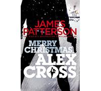 Merry Christmas, Alex Cross: (Alex Cross 19)