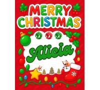 Merry Christmas Alicia: Christmas Sketchbook and Notebook for Doodling, Sketching, Drawing, Painting, Diary Christmas gift for Girls.: “Festive ... Christmas Sketchbook” 120 Pages, 8.5*11 inch