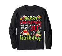 Merry Christmas and It's My 30th Birthday December 25th Xmas Long Sleeve T-Shirt