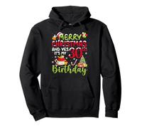 Merry Christmas And It's My 30th Birthday December 25th Xmas Pullover Hoodie