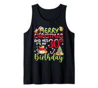 Merry Christmas and It's My 30th Birthday December 25th Xmas Tank Top