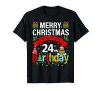 Merry Christmas and Yes It's My 24th Birthday Christmas T-Shirt