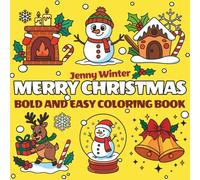 Merry Christmas Bold & Easy Coloring Book: 48 Large Print Cozy Xmas Themed Coloring Pages for Relaxation and Cheer, Suitable for All Ages from Toddler ... Perfect Gift for Family Members and Friends