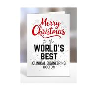 Merry Christmas card to the Worlds Best Clinical Engineering Doctor, presents, gifts, for, colleagues, ward, manager, staff, department, work, men, women, A5-284_129