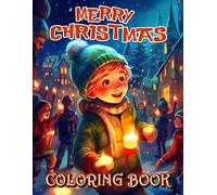 Merry Christmas Coloring Book: 50 Magical Christmas Coloring Pages Featuring Santa, Trees, Presents & More | Perfect Gift | Relaxation & Stress Relief