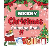 Merry Christmas Coloring Book: Cozy Christmas Coloring Book For Adults & Kids - 70 Merry Holiday Designs (Warm Winter Wishes: A Holiday Christmas ... Coloring Books & More For The Whole Family)