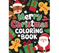 Merry Christmas Coloring Book: Even More Fun and Festive Coloring Pages for Kids - Santa, Snowflakes, Gingerbread, and Holiday Cheer!