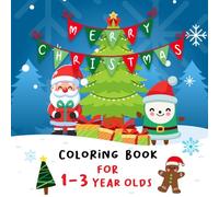 Merry Christmas Coloring Book for 1-3 Year Olds:: 36 Bold, Simple, Big and Easy Coloring Pages for Toddlers With, Pendulum Sock, Hat, Light Bell, Candle and Many More for Toddlers Preschoolers Up.