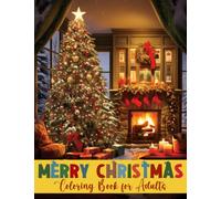 Merry Christmas Coloring Book for Adults: Big and Easy Whimsical and Enchanted Christmas Coloring Book for Adults, 40 Beautiful Winter Coloring Pages ... Print Relaxing Christmas Scenes Coloring Book